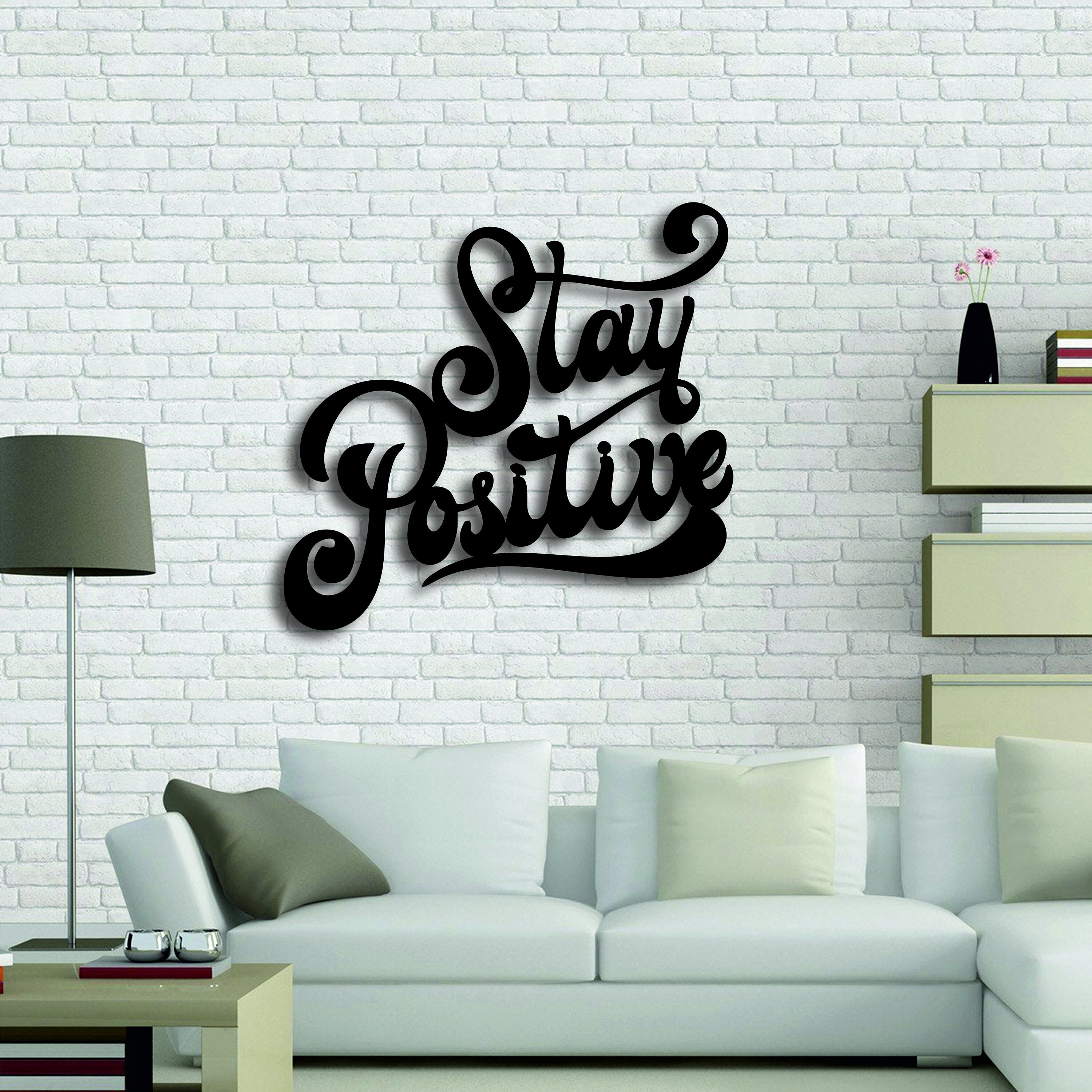 Stay positive Metal Wall Art Signs with sayings Etsy