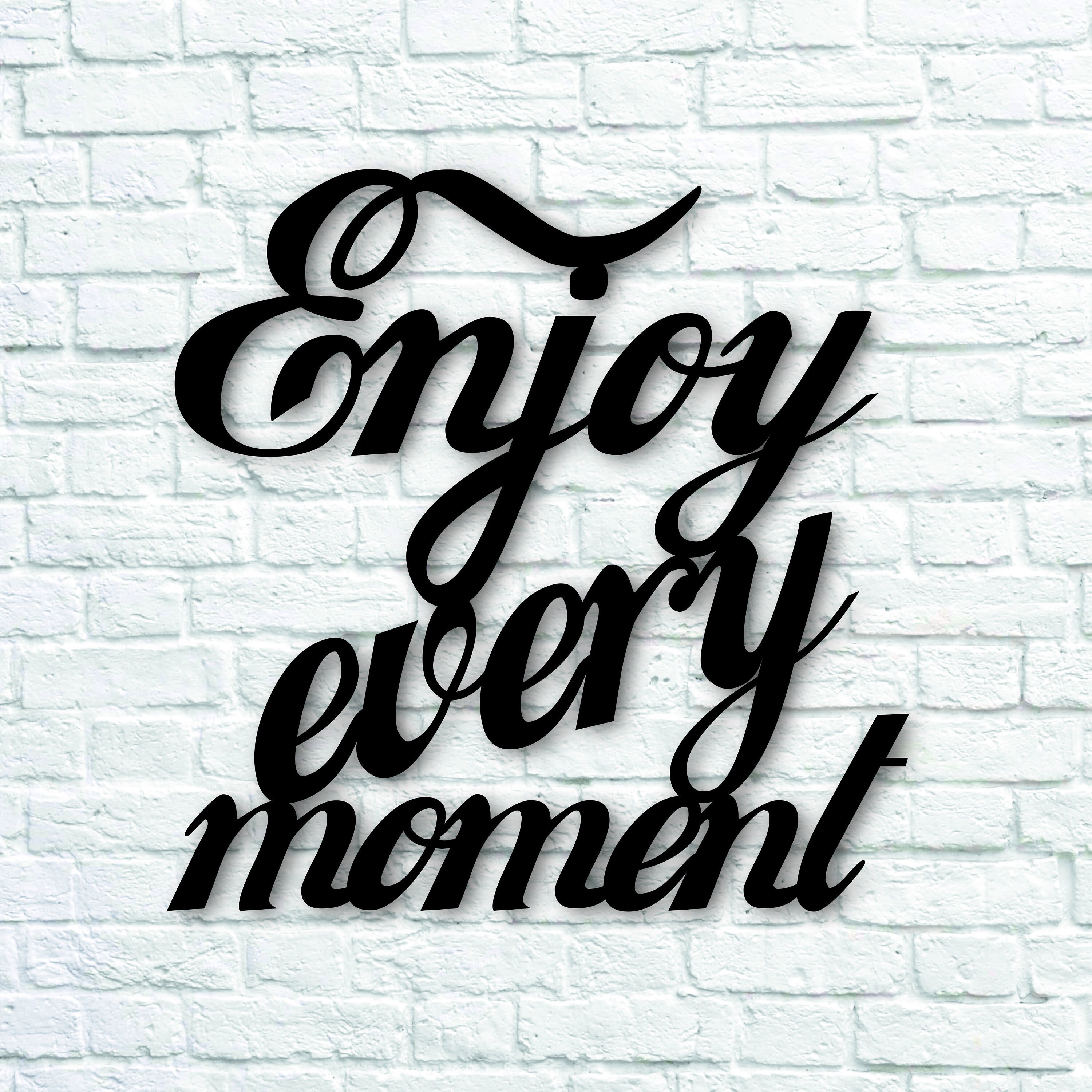 Enjoy every moment Metal Wall Art motivational wall decor Etsy