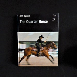Vintage 1990s Horse Book The Quarter Horse  by Ann Hyland  Hardback Book from the  Allen breed series