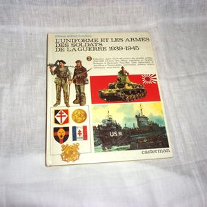 Rare Vintage Book L'Uniform Et Les Armes Des Soldats De La Guerre 1939 - 1945 War games Military Uniforms French Language Edition