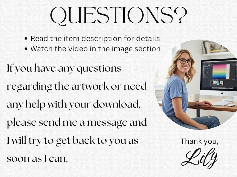 May include: Image with the text "QUESTIONS?" and bullet points about reading the item description and watching a video. A woman in glasses sits at a desk with a computer. Text says "Thank you, Lily."