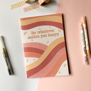 Do Whatever Makes You Happy Notebook A5 Notebook Lined Paged Journal Notebook Gift Colourful Stationary image 1