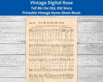May include: Vintage sheet music for the hymn "Tell Me the Old, Old Story". The music is printed on a cream-colored paper with black ink. The lyrics are printed in a traditional hymn style with musical notation.