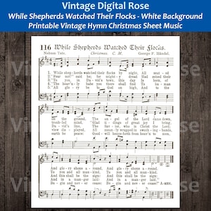 May include: A vintage sheet music page with the title "While Shepherds Watched Their Flocks" and lyrics for the Christmas carol. The music is written in a traditional style with notes and clefs.