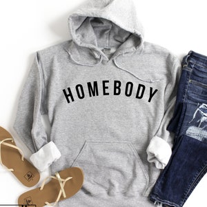 Hoodie, Homebody, Hoodies For Women, Funny Mom Tee, Funny Quotes For Women, Indoorsy, Comfy, Gift Ideas, Stay At Home, Clothes, Trending