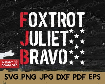 Foxtrot Juliet Bravo SVG, FJB American flag svg, Clipart for Cricut, Funny Anti Joe Biden svg, FJB svg | Vector Cut File, Digital download