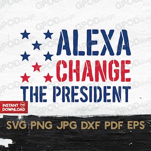 May include: A white background with blue and red text that reads "Alexa Change The President". There are stars on the left side of the text.
