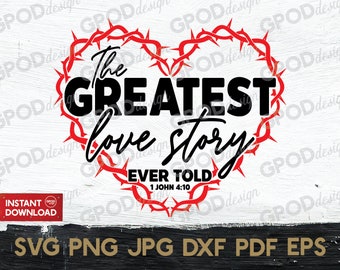 Greatest Love story SVG, Jesus Valentines svg, Clipart for Cricut, I love Jesus svg, Bible verse svg, God's Love svg Gift / Digital download