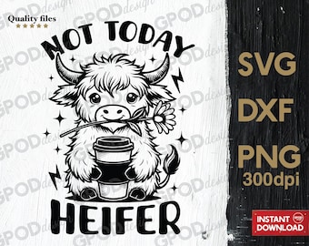 Not Today Heifer SVG, Clipart for Cricut, Fueled by Coffee, Funny Western Highland Cow PNG DXF | Digital download