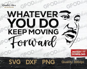 Keep Moving Forward SVG, Clipart for Cricut, Black History Month, Martin Luther King svg, Freedom Juneteenth PNG DXF | Digital download