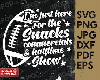 Ich bin nur hier für die Snacks SVG, Werbung Halbzeit-Show svg, Fußball PNG, lustige Superbowl svg, Team-Halbzeitpause svg | Digitaler Download