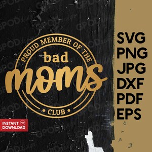 Orgoglioso membro di The Bad Moms Club SVG, Mom life Club svg, Clipart for Cricut, Funny Mom Quote svg, Gifts / Vector Cut File, Digital download