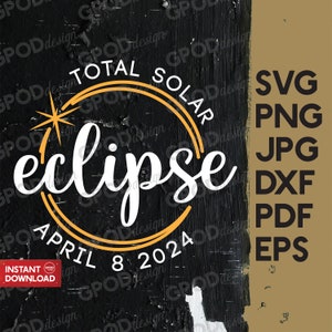 Total Solar Eclipse April 8 SVG, Totality PNG, Clipart for Cricut, Eclipse 2024 svg, Solar Eclipse svg, Trending Eclipse | Digital download