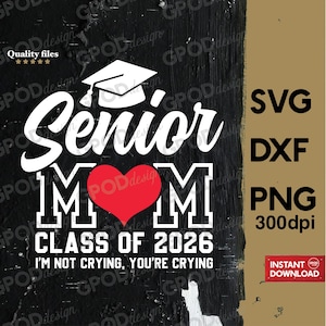 Senior Mom 2026 SVG, Class Of 2026 svg, Clipart for Cricut, I&#39;m Not Crying You&#39;re Crying svg, Senior 2026, Graduate svg | Digital download