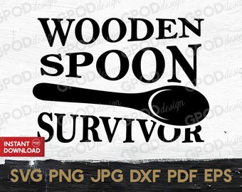 Wooden Spoon SVG, Wooden Spoon Survivor svg, Clipart for Cricut, Wooden Spoon Saying svg, I survived svg | Vector Cut File, Digital download