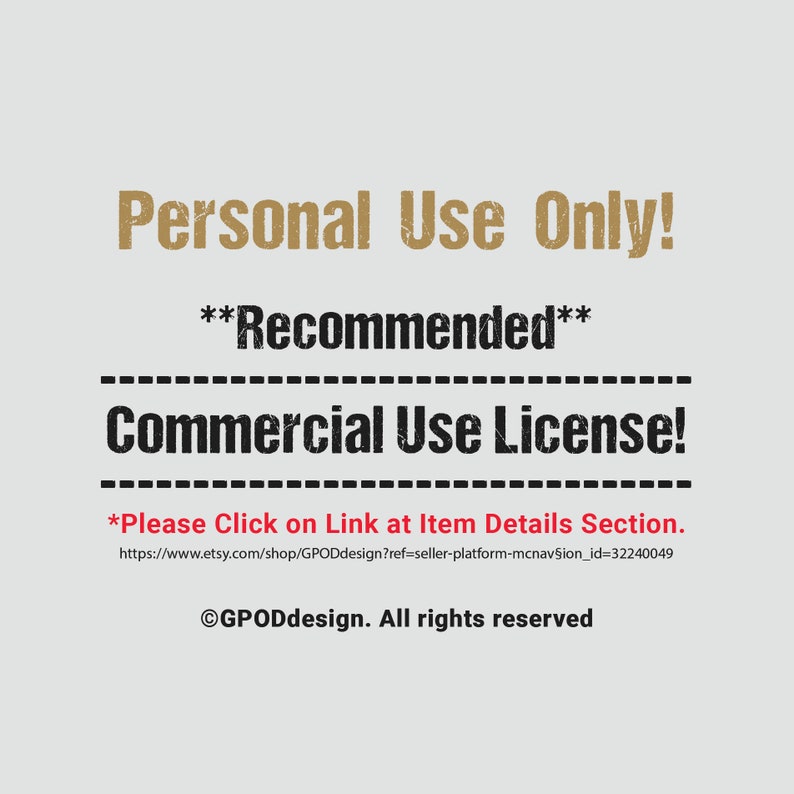 May include: Text graphic with the words "Personal Use Only!" in brown text, "Recommended" in black text, and "Commercial Use License!" in black text. The text is on a white background. The text "Please Click on Link at Item Details Section." is in red text. The text "https://www.etsy.com/shop/GPODdesign?ref=seller-platform-mcnav&sect;ion_id=32240049" is in black text. The text "&copy;GPODdesign. All rights reserved" is in black text.