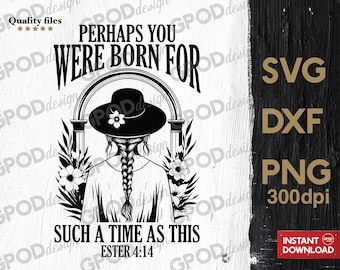 Perhaps You Were Born SVG, Clipart for Cricut, Vintage Christian Bible Verse, Flowers Cowgirl Western PNG DXF | Digital download