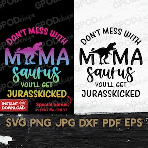 Don't mess with Mamasaurus SVG, Jurasskicked svg, Clipart for Cricut, Dinosaur Mom svg, Mother's Gifts | Vector Cut File, Digital download