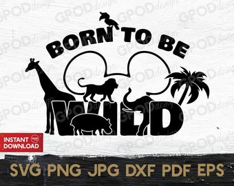 Born To Be Wild SVG, Wilderness svg, Clipart for Cricut, Animal Kingdom svg, Vacation Family trip svg / Vector Cut File, Descarga digital
