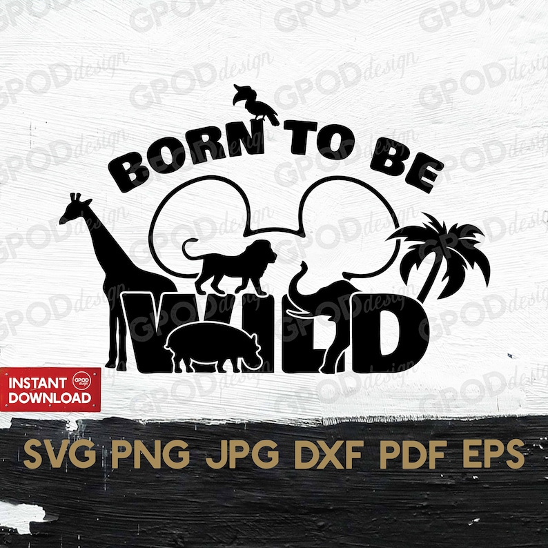 May include: Black and white silhouette design of a Mickey Mouse head with the words "Born to be Wild" inside the ears. The design includes a giraffe, lion, elephant, hippopotamus, and palm trees.