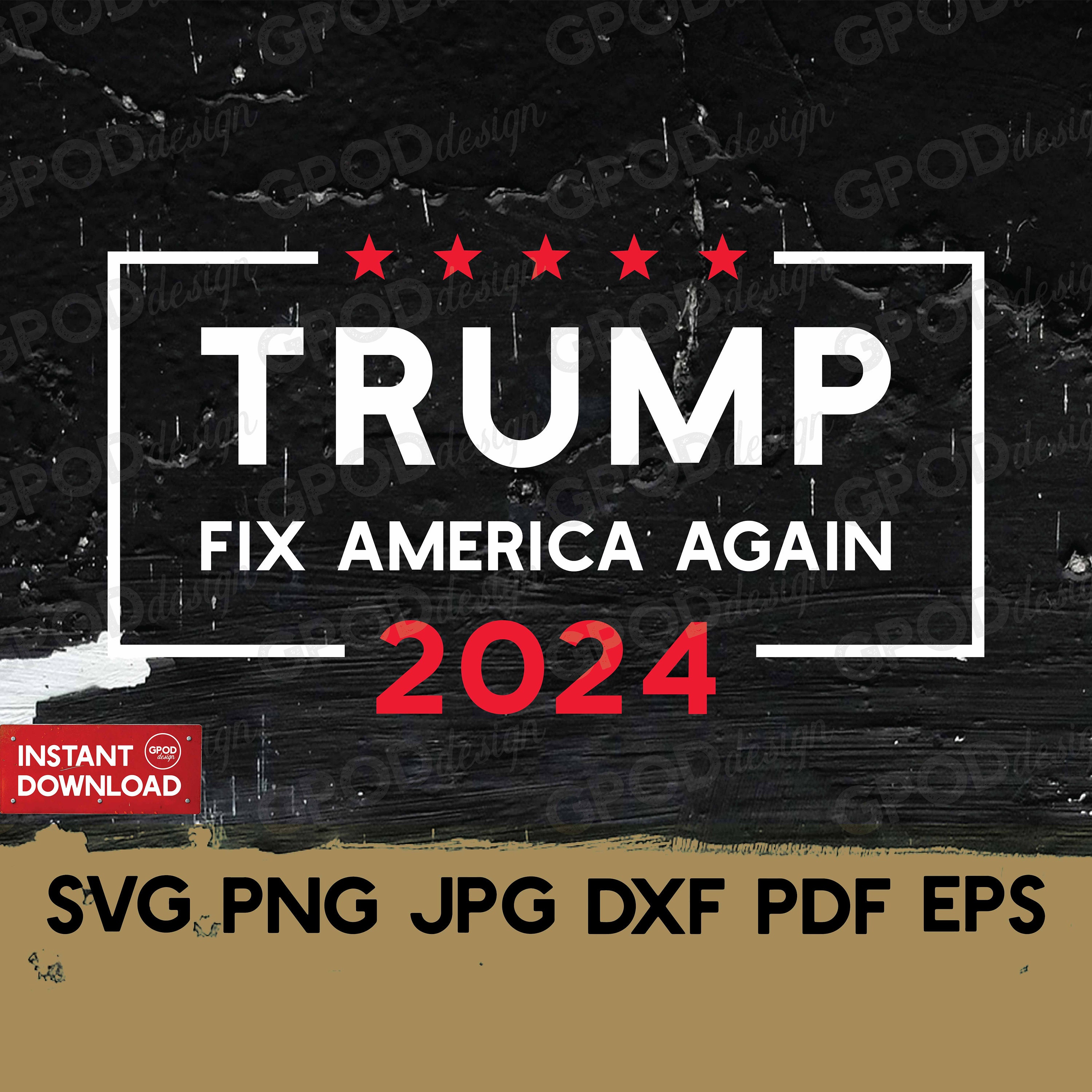 Trump 2024 SVG Fix America Again Svg Trump Election Svg Etsy UK