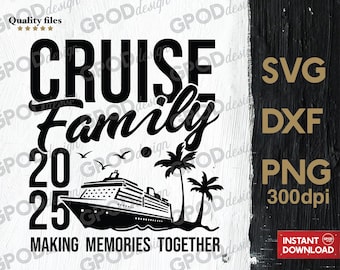 Family Cruise 2025 SVG, Clipart for Cricut, Making Memories Together, Family Vacation Cruising PNG DXF | Digital download