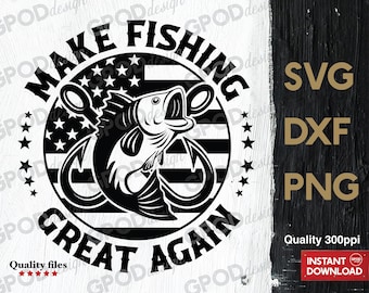 Make Fishing Great Again SVG, Funny Quote Fishing PNG, Clipart for Cricut, Fisher Of Men svg, Fishing Dad Lovers Gift | Digital download