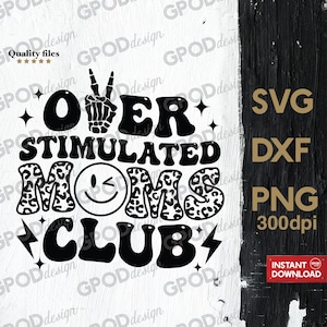 May include: Black and white graphic design with the text "Over Stimulated Moms Club" in a retro font. The graphic includes a peace sign with a skeleton hand, a smiley face with a wink, and a leopard print pattern.