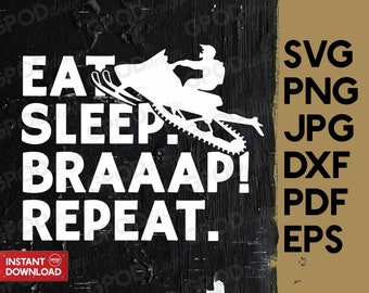 Eat Sleep Braaap Repeat SVG, Snowmobile svg, Clipart for Cricut, Winter Sport svg, Snowmobile Silhouette / Vector Cut File, Descarga digital