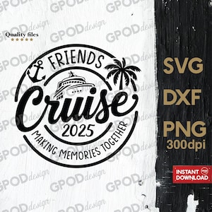 Friends Cruise 2025 SVG, Clipart for Cricut, Making Memories Together, Family Vacation Cruising PNG DXF | Digital download