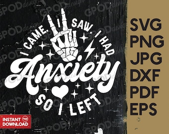 I Came I Saw I had Anxiety So I Left SVG, Anxiety PNG, Clipart for Cricut, Funny Mental Health svg, Trendy Anxiety quote | Digital download