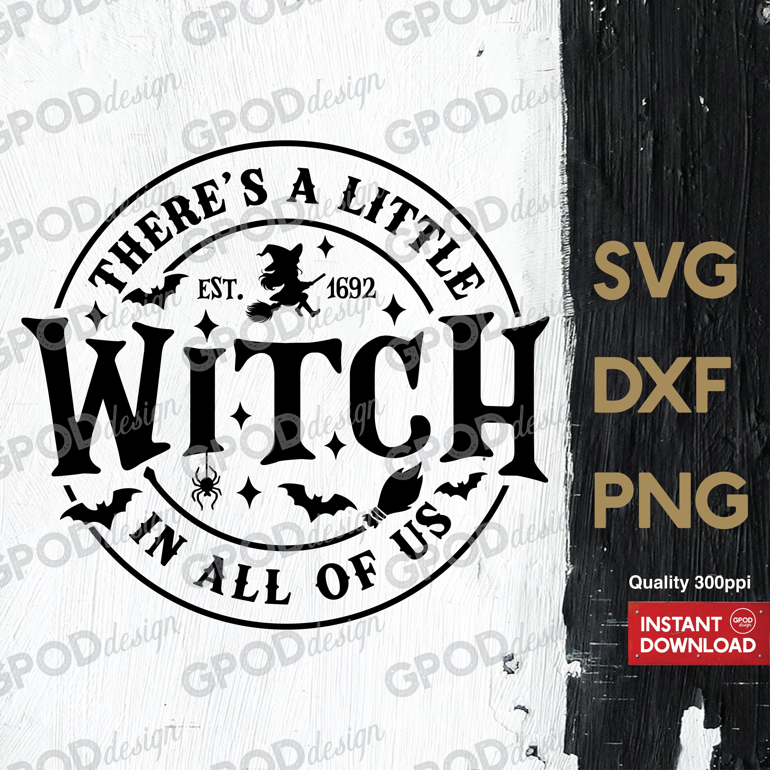 There's A Little Witch in All of Us SVG, Funny Halloween Witch PNG ...