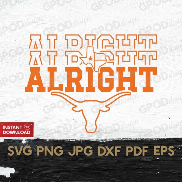 Texas Pride State SVG, Alright Alright Alright svg, Clipart for Cricut, Longhorns svg, Texas Fight svg | Vector Cut File, Digital download