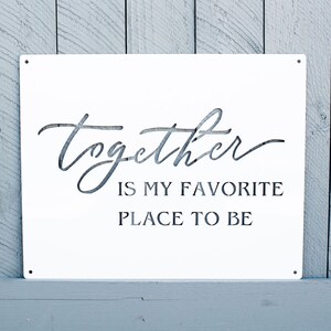 Juntos es mi lugar favorito para estar - signo de metal, capa de polvo blanco