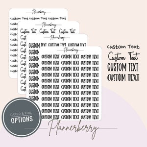 Custome script planner stickers. Paper and foil options.