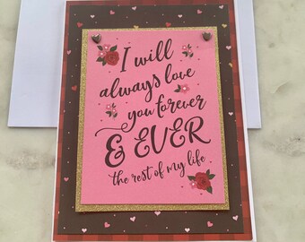 Handmade “I will always Love You...” card blank inside, 4.25x5.5 card, Blank card, Miss you card, Love Card, Valentine Day Card