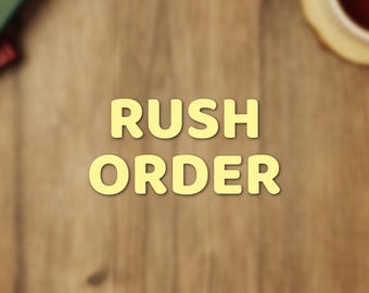 RUSH ORDER