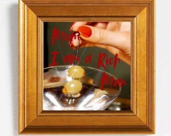 Mom, I Am a Rich Man Print, Martini Glass Art (8x8 Digital Download)
