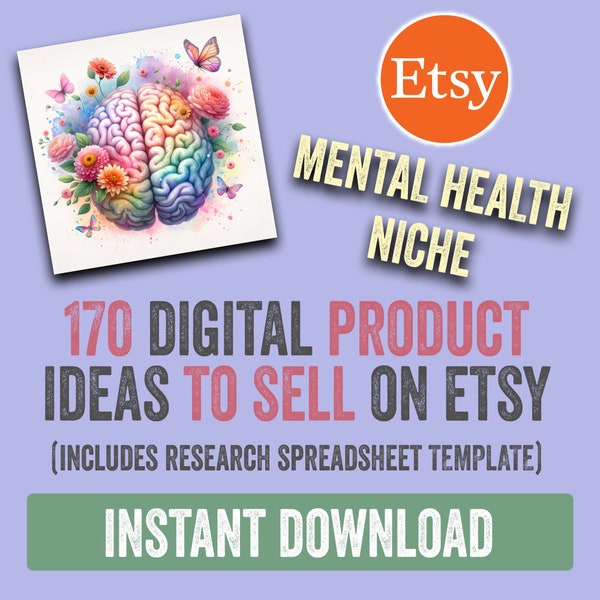 Etsy Digital Product Ideas Mental Health Niche | 170 Digital Printable Product Ideas To Sell On Etsy | List High Demand Research Spreadsheet