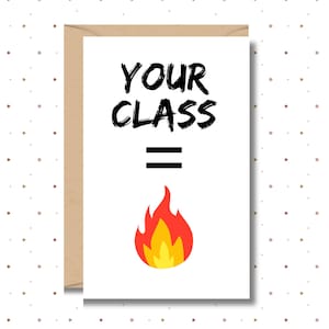 Cartão de agradecimento ao professor PARA IMPRIMIR Your Class Fire | Cartão engraçado com gírias para crianças pré-adolescentes e adolescentes no final do ano letivo, obrigado, professor | Download instantâneo