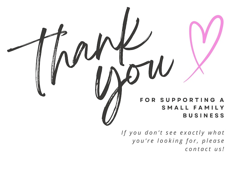 May include: Thank you for supporting a small family business. A pink heart graphic is in the top right corner of the image.
