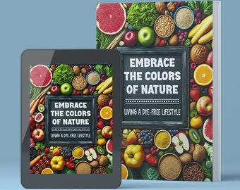 Kleurstofvrij e-boek digitaal AFDRUKBAAR | Direct downloaden pdf van 66 pagina's 8,5 x 11 | Schoon eten Gezonde voeding Swaps Recepten Geen kleurstoffen Kunstmatige kleuren