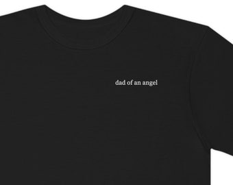 Dad of an Angel, Angel Dad TShirt, Dad To An Angel, Grief Father, Pregnancy Loss, Infant Loss, Angel Dad, Fathers Day