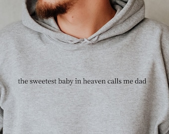 El bebé más dulce del cielo me llama papá, sudadera con pérdida de bebé, regalo de condolencia, regalo de aborto espontáneo de un amigo, regalo del Día del Padre