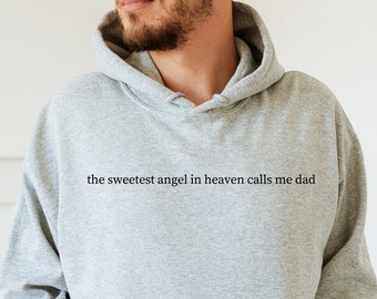 El ángel más dulce del cielo me llama sudadera de papá, sudadera de pérdida de bebé, regalo de condolencia, regalo de aborto espontáneo de un amigo, regalo del Día del Padre