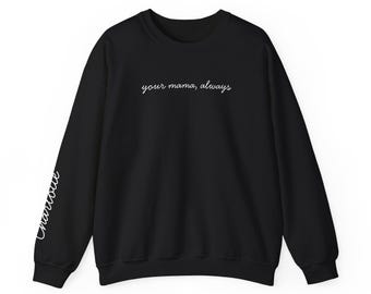 Mothers Day Custom Name Sweatshirt, Your Mama Always Sweatshirt, Loss Mom Sweatshirt, Pregnancy & Infant Loss Awareness, Memorial Sweatshirt
