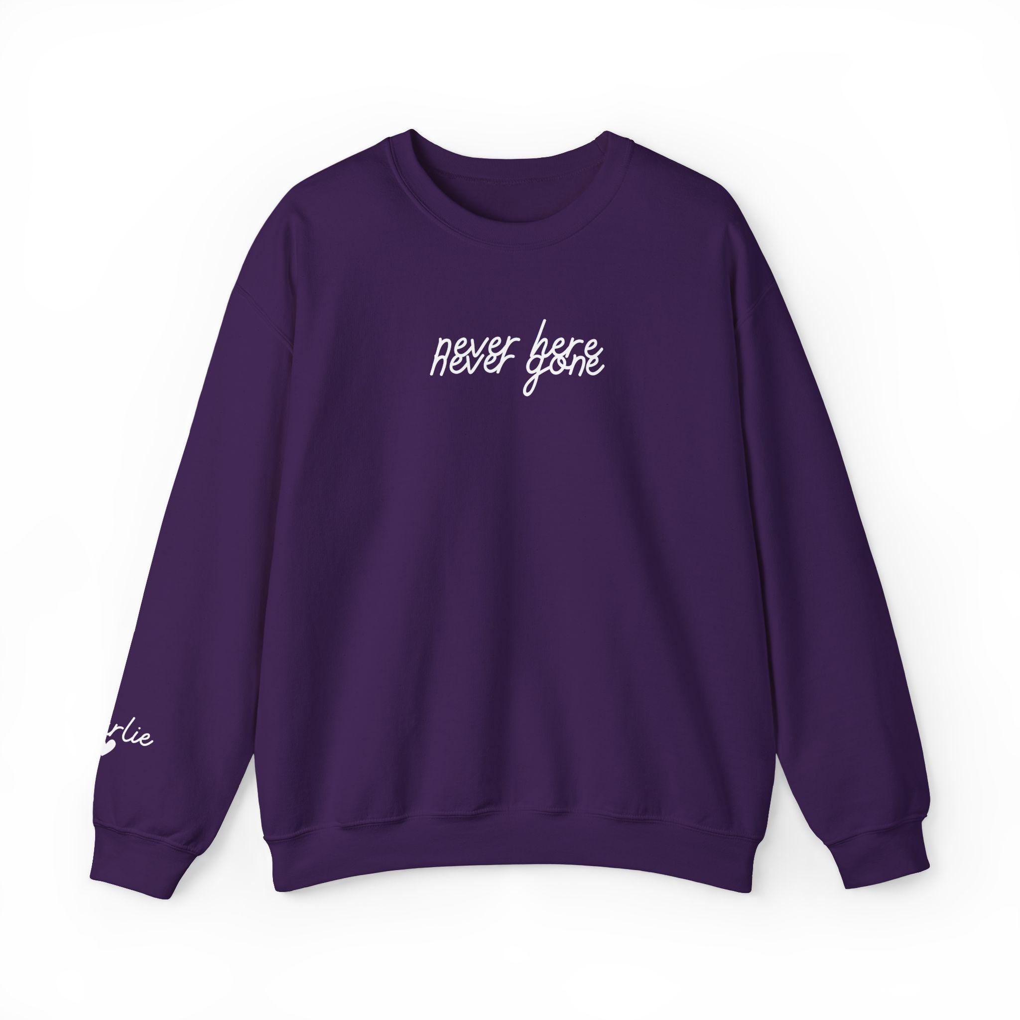 Never Here, Never Gone Greif Sweatshirt, Loss Sweatshirt, Gift for