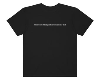 El bebé más dulce del cielo me llama papá, camiseta de pérdida de bebé, regalo de condolencia, regalo de aborto espontáneo de un amigo, regalo del Día del Padre