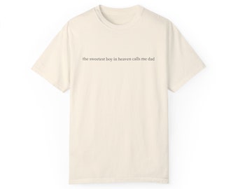 Sweetest Boy in Heaven Calls Me Dad, Baby Loss T-Shirt, Condolence Gift, Miscarriage Gift From Friend, Fathers Day Gift