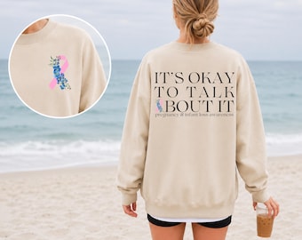 CUSTOM  It's Okay To Talk About it - Pregnancy and Infant Loss Awareness Sweatshirt
